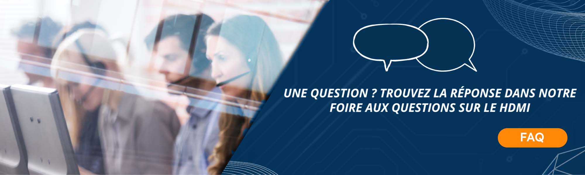 Découvrez notre foire aux questions (FAQ)